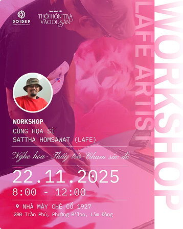 WORKSHOP CÙNG HỌA SĨ SATTHA HOMSAWAT (LAFE): NGHE HOA - THẤY TRÀ - CHẠM SẮC ĐỘ